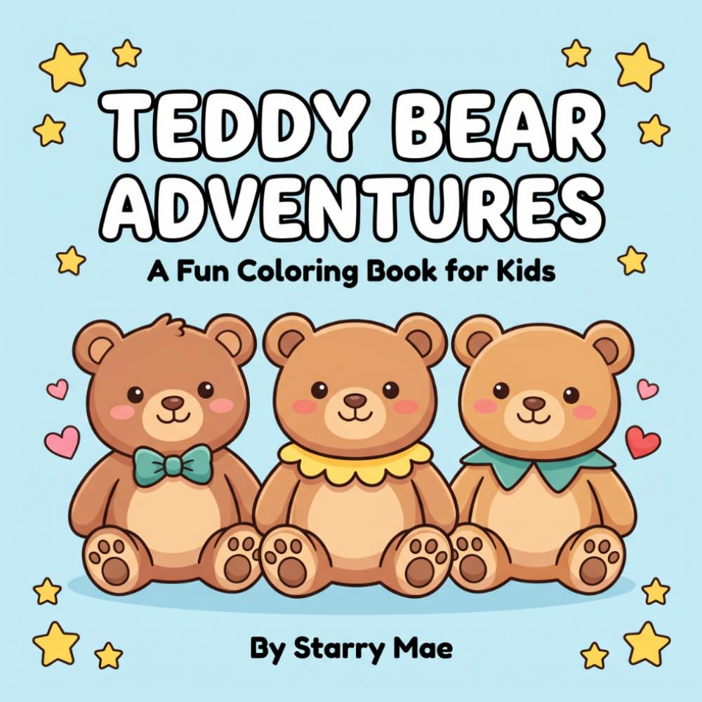 Teddy Bear Adventures: A Fun Coloring Book for Kids by Starry Mae, cover with three cartoon teddy bears on a light blue background
