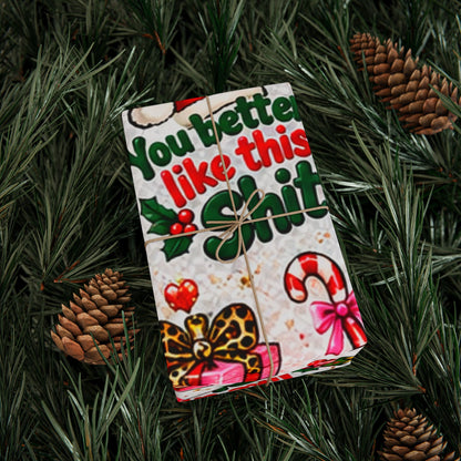 You Better Like This Shit Christmas Wrapping Paper