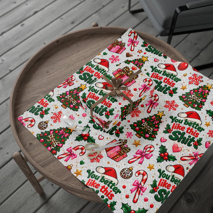 You Better Like This Shit Christmas Wrapping Paper